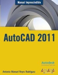 AUTOCAD 2011. MANUAL IMPRESCINDIBLE | 9788441527980 | REYES RODRÍGUEZ, ANTONIO MANUEL | Llibreria La Gralla | Llibreria online de Granollers