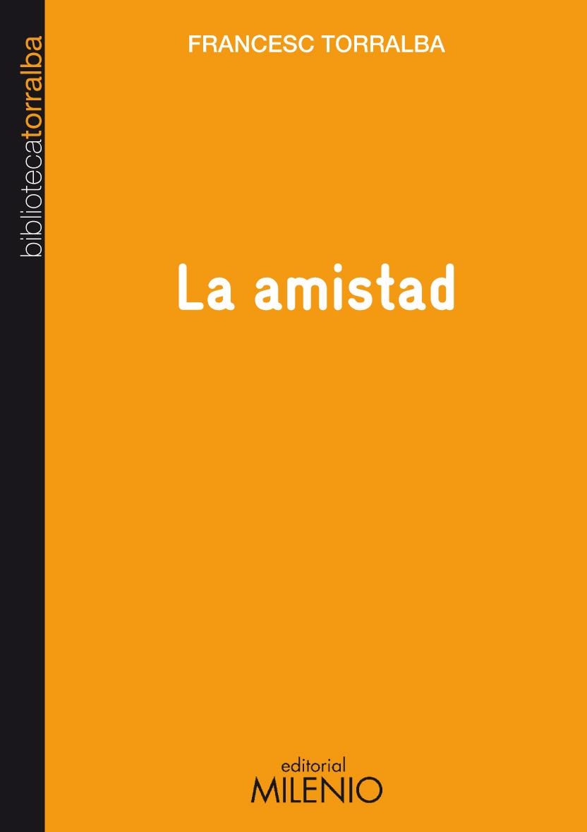 AMISTAD, LA (BIBLIOTECA TORRALBA 4) | 9788497433761 | TORRALBA, FRANCESC | Llibreria La Gralla | Llibreria online de Granollers