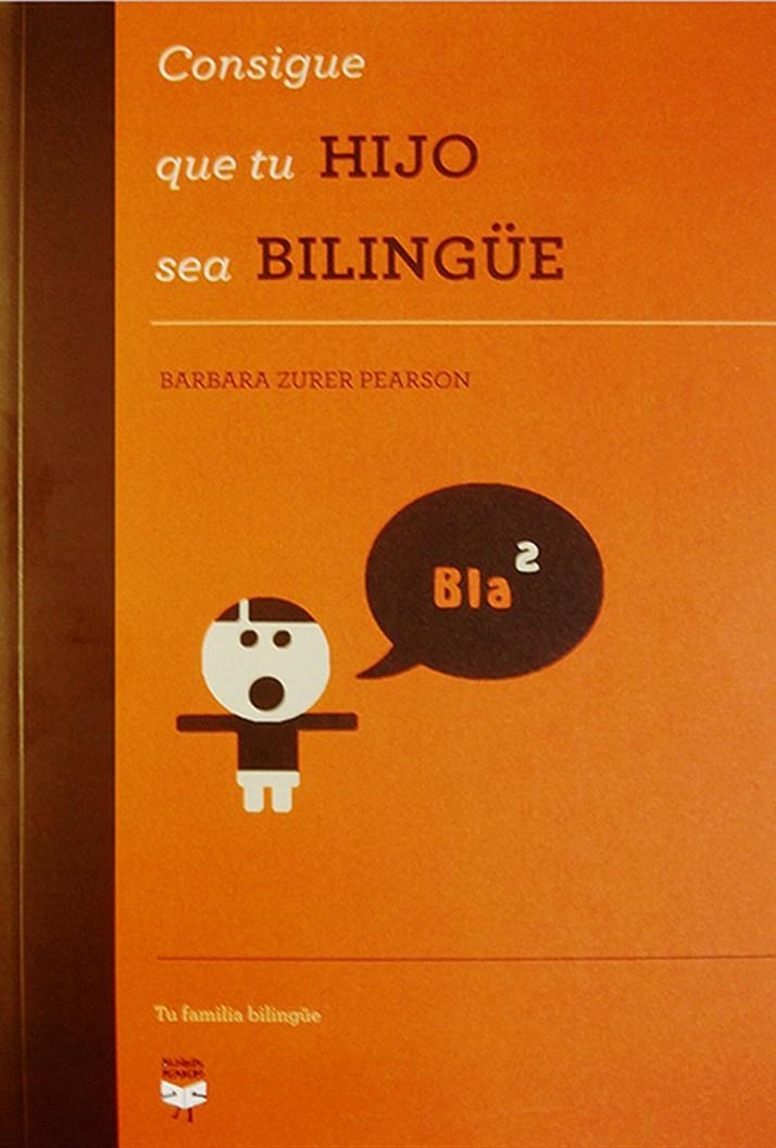 CONSIGUE QUE TU HIJO SEA BILINGÜE | 9788492968053 | ZURER PEARSON, BARBARA | Llibreria La Gralla | Llibreria online de Granollers