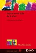 EDUCAR EN EL AULA DE 2 AÑOS | 9788478279418 | SAINZ DE VICUÑA, PALOMA | Llibreria La Gralla | Librería online de Granollers