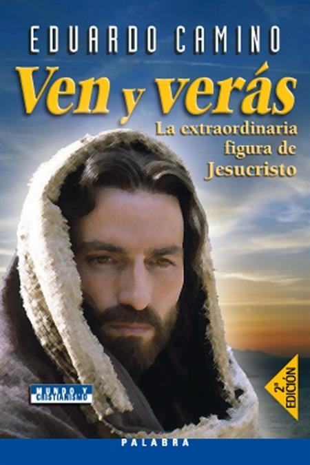 VEN Y VERAS. LA EXTRAORDINARIA VIDA DE JESUCRISTO | 9788498401479 | CAMINO, EDUARDO | Llibreria La Gralla | Librería online de Granollers