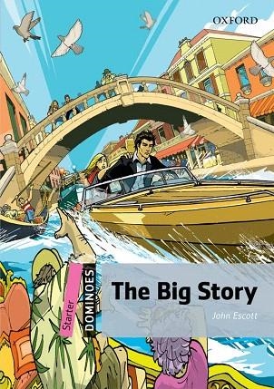 BIG STORY, THE (DOMINOES STARTER) | 9780194246743 | ESCOTT, JOHN | Llibreria La Gralla | Llibreria online de Granollers