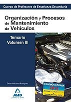 ORGANIZACION Y PROCESOS DE MANTENIMIENTO DE VEHICULOS TEMARIO VOL. III CUERPO PROFESORES ENSEÑANZA SECUNDARIA | 9788466581592 | VALBUENA RODRIGUEZ, OSCAR | Llibreria La Gralla | Librería online de Granollers