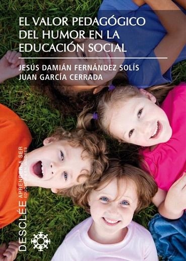 VALOR PEDAGÓGICO DEL HUMOR EN LA EDUCACIÓN SOCIAL, EL | 9788433024213 | FERNÁNDEZ, JESÚS DAMIÁN / GARCÍA CERRADA, JUAN | Llibreria La Gralla | Llibreria online de Granollers