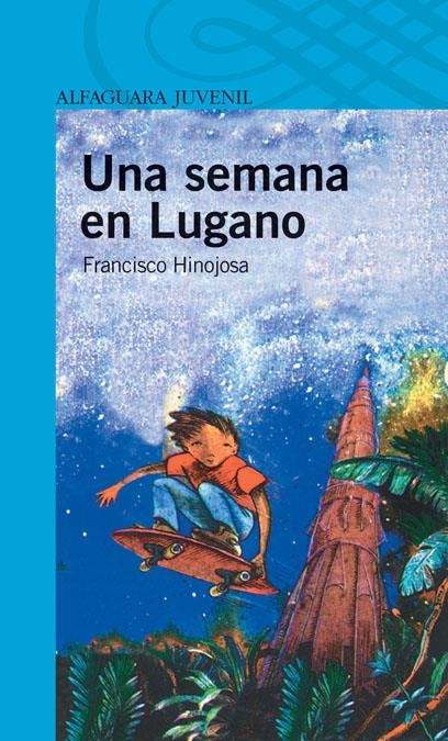 SEMANA EN LUGANO, UNA (12 AÑOS) | 9788420421971 | HINOJOSA, FRANCISCO | Llibreria La Gralla | Llibreria online de Granollers