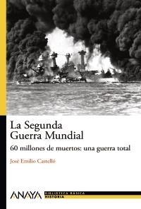 SEGUNDA GUERRA MUNDIAL, LA | 9788466793476 | CASTELLÓ, J. E. | Llibreria La Gralla | Librería online de Granollers