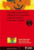 ESTRATÈGIES DE PRÀCTICA REFLEXIVA EN LA FORMACIÓ INICIAL DE MESTRES D'EDUCACIÓ INFANTIL | 9788478279579 | PIQUE SIMON, BEGOÑA / ... | Llibreria La Gralla | Llibreria online de Granollers