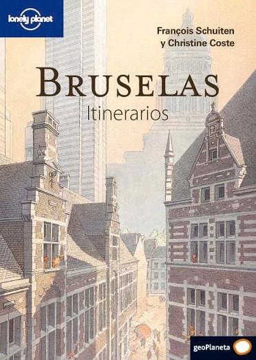 BRUSELAS ITINERARIOS GUIA LONELY PLANET | 9788408094678 | FRANÇOIS SCHUITEN/CHRISTINE COSTE | Llibreria La Gralla | Llibreria online de Granollers