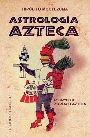 ASTROLOGÍA AZTECA | 9788497776738 | MOCTEZUMA, HIPÓLITO | Llibreria La Gralla | Llibreria online de Granollers