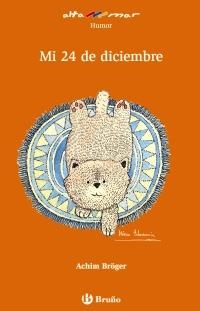 MI 24 DE DICIEMBRE (ALTA MAR,59 NARANJA) | 9788421663110 | BROGER, ACHIM | Llibreria La Gralla | Llibreria online de Granollers