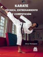 KARATE. TECNICA ENTRENAMIENTO Y COMPETICION | 9788480191302 | THOMPSON, CHRIS | Llibreria La Gralla | Llibreria online de Granollers