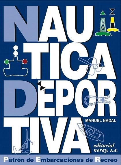 NAUTICA DEPORTIVA.PATRON DE EMBARCACIONES DE RECREO | 9788474861990 | NADAL, MANUEL | Llibreria La Gralla | Librería online de Granollers