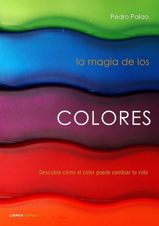 MAGIA DE LOS COLORES, LA | 9788448048259 | PALAO PONS, PEDRO | Llibreria La Gralla | Llibreria online de Granollers