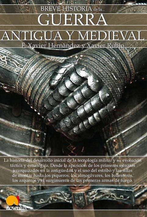 BREVE HISTORIA DE LA GUERRA ANTIGUA Y MEDIEVAL | 9788497639743 | HERNÁNDEZ, F. X. / RUBIO CAMPILLO, XAVIER | Llibreria La Gralla | Llibreria online de Granollers