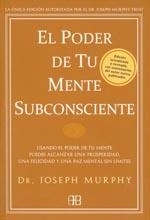 PODER DE TU MENTE SUBCONSCIENTE, EL | 9788496111769 | MURPHY, JOSEPH | Llibreria La Gralla | Llibreria online de Granollers