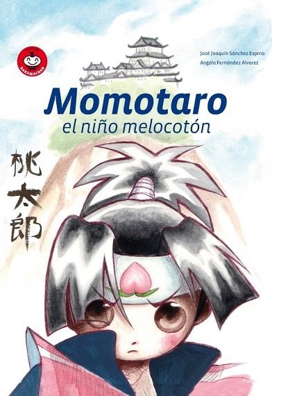 MOMOTARO EL NIÑO MELOCOTÓN | 9788493619862 | SÁNCHEZ ESPINA, JOSÉ JOAQUÍN; FERNANDEZ ALVAREZ, ANGELA | Llibreria La Gralla | Llibreria online de Granollers