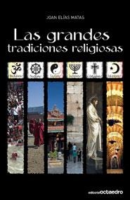 GRANDES TRADICIONES RELIGIOSAS, LAS | 9788499210070 | ELIAS MATAS, JOAN | Llibreria La Gralla | Llibreria online de Granollers