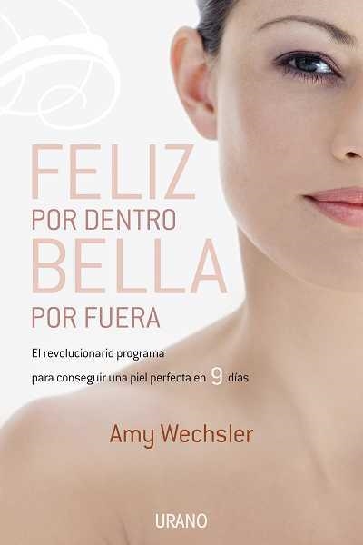 FELIZ POR DENTRO BELLA POR FUERA | 9788479537258 | WESCHLER, AMY | Llibreria La Gralla | Llibreria online de Granollers