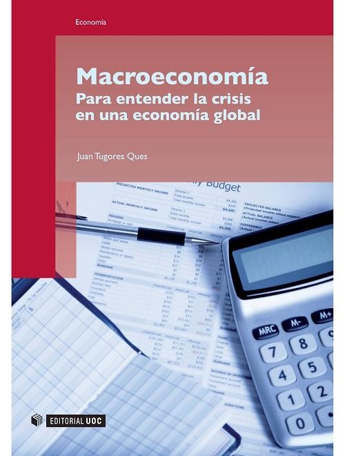 MACROECONOMÍA. PARA ENTENDER LA CRISIS EN UNA ECONOMIA GLOBAL | 9788497889483 | TUGORES QUES, JUAN | Llibreria La Gralla | Llibreria online de Granollers