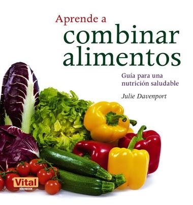 APRENDE A COMBINAR ALIMENTOS | 9788499170671 | DAVENPORT, JULIE | Llibreria La Gralla | Llibreria online de Granollers