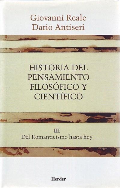 HISTORIA DEL PENSAMIENTO FILOSOFICO Y CIENTIFICO TOMO III DEL ROMANTICISMO HASTA HOY | 9788425415913 | REALE, GIOVANNI; ANTISERI, DARIO | Llibreria La Gralla | Llibreria online de Granollers