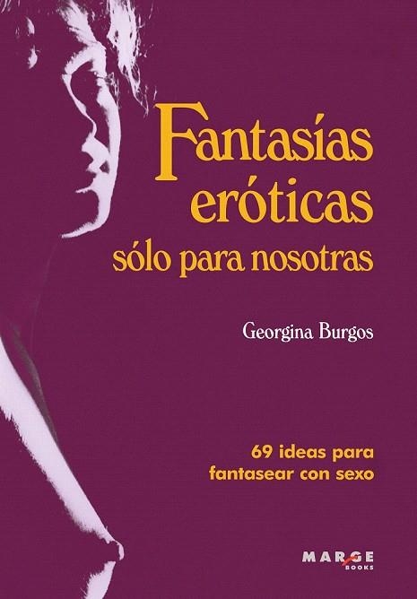 FANTASIAS EROTICAS SOLO PARA NOSOTRAS | 9788415004271 | BURGOS, GEORGINA | Llibreria La Gralla | Llibreria online de Granollers