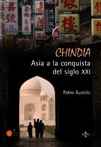 CHINDIA. ASIA A LA CONQUISTA DEL SIGLO XXI | 9788430950348 | BUSTELO, PABLO | Llibreria La Gralla | Llibreria online de Granollers