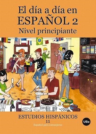 DIA A DIA EN ESPAÑOL 2, EL. NIVEL PRINCIPIANTE | 9788447534296 | MIÑANO LÓPEZ, JULIA/LÓPEZ RIPOLL, SÍLVIA/ESPAÑOL GIRALT, MIREIA/GINER GUIX, SUSANA/ÁLVAREZ RAMOS, DÁ | Llibreria La Gralla | Librería online de Granollers