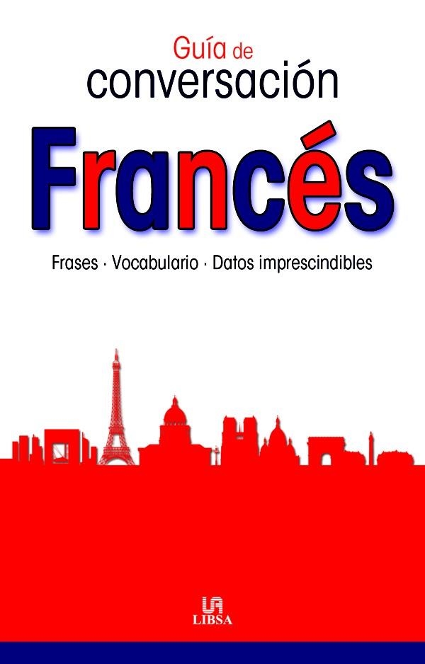 FRANCES. GUIA DE CONVERSACION | 9788466219891 | LIBSA | Llibreria La Gralla | Librería online de Granollers