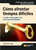 CÓMO AFRONTAR TIEMPOS DIFÍCILES | 9788496998230 | VALLS, ANTONIO | Llibreria La Gralla | Llibreria online de Granollers