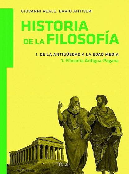 HISTORIA DE LA FILOSOFÍA 1. DE LA ANTIGÜEDAD A LA EDAD MEDIA 1. FILOSOFÍA ANTIGUA-PAGANA | 9788425426148 | REALE, GIOVANNI / ANTISERI, DARÍO | Llibreria La Gralla | Llibreria online de Granollers