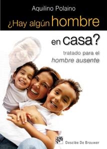 HAY ALGÚN HOMBRE EN CASA?. TRATADO PARA EL HOMBRE AUSENTE | 9788433023933 | POLAINO, AQUILINO | Llibreria La Gralla | Llibreria online de Granollers