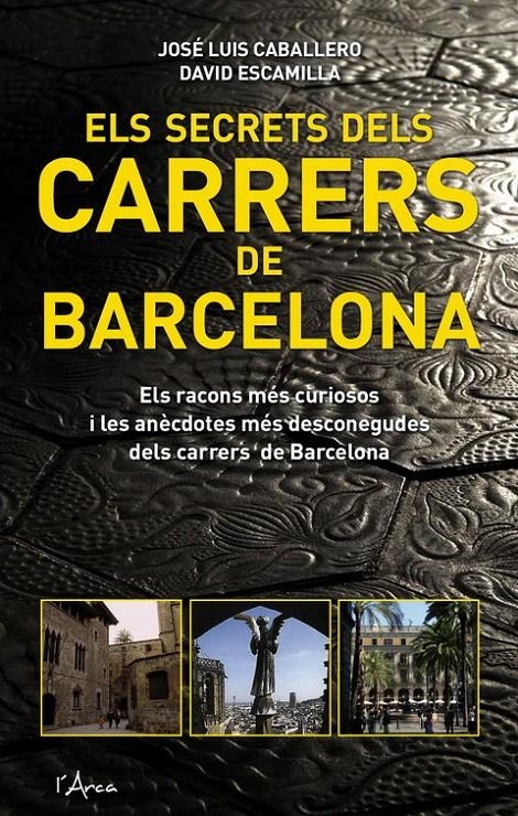SECRETS DELS CARRERS DE BARCELONA, ELS | 9788493601454 | ESCAMILLA, DAVID/CABALLERO, JOSE LUIS | Llibreria La Gralla | Librería online de Granollers