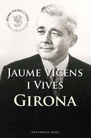 GIRONA | 9788492437405 | VICENS VIVES, JAUME | Llibreria La Gralla | Librería online de Granollers