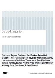 LO ORDINARIO (COMPENDIOS DE ARQUITECTURA CONTEMPORÁNEA) | 9788425223303 | WALKER, ENRIQUE  | Llibreria La Gralla | Llibreria online de Granollers