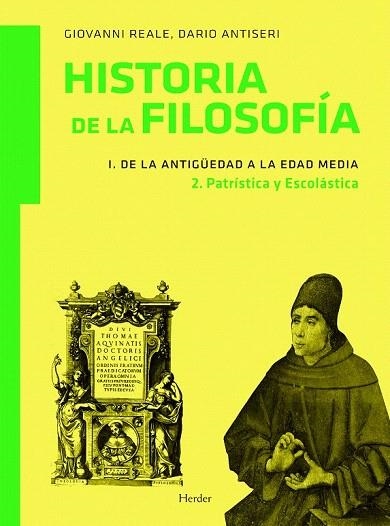 HISTORIA DE LA FILOSOFÍA 1. DE LA ANTIGÜEDAD A LA EDAD MEDIA 2. PATRISTICA Y ESCOLASTICA | 9788425426582 | REALE, GIOVANNI / ANTISERI, DARÍO | Llibreria La Gralla | Llibreria online de Granollers