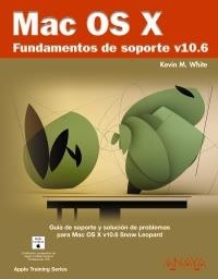 MAC OS X. FUNDAMENTOS DE SOPORTE V10.6 | 9788441526686 | WHITE, KEVIN M. | Llibreria La Gralla | Llibreria online de Granollers