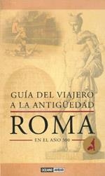 ROMA EN EL AÑO 300. GUÍA DEL VIAJERO A LA ANTIGÜEDAD | 9788475566542 | LAURENCE, RAY | Llibreria La Gralla | Librería online de Granollers