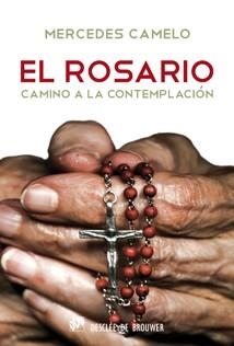 ROSARIO, EL. CAMINO A LA CONTEMPLACIÓN | 9788433023896 | CAMELO, MERCEDES | Llibreria La Gralla | Llibreria online de Granollers