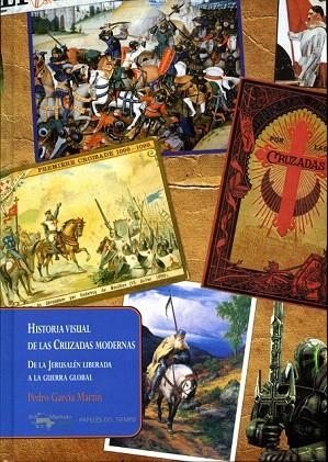 HISTORIA VISUAL DE LAS CRUZADAS MODERNAS | 9788477742548 | GARCÍA MARTÍN, PEDRO | Llibreria La Gralla | Llibreria online de Granollers