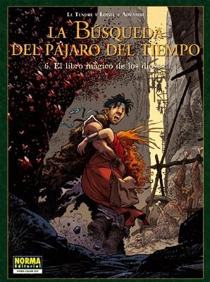 BUSQUEDA DEL PAJARO DEL TIEMPO 6 LIBRO MAGICO DE LOS DIOSES | 9788467900248 | TENDRE,LE/ LOISEL, REGIS/ AOUAMRI | Llibreria La Gralla | Llibreria online de Granollers