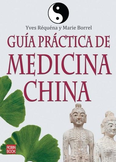 GUIA PRACTICA DE MEDICINA CHINA | 9788499170527 | REQUENA,YVES | Llibreria La Gralla | Llibreria online de Granollers