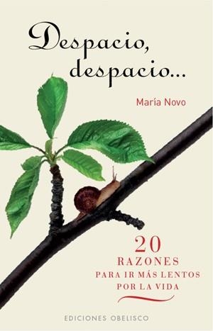 DESPACIO DESPACIO.20 RAZONES PARA IR MÁS LENTOS POR LA VIDA | 9788497776165 | NOVO, MARÍA | Llibreria La Gralla | Llibreria online de Granollers