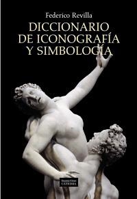 DICCIONARIO DE ICONOGRAFÍA Y SIMBOLOGÍA | 9788437626307 | REVILLA, FEDERICO | Llibreria La Gralla | Librería online de Granollers