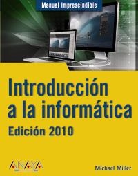 INTRODUCCIÓN A LA INFORMÁTICA. EDICIÓN 2010 | 9788441527072 | MEYERS, MIKE | Llibreria La Gralla | Librería online de Granollers