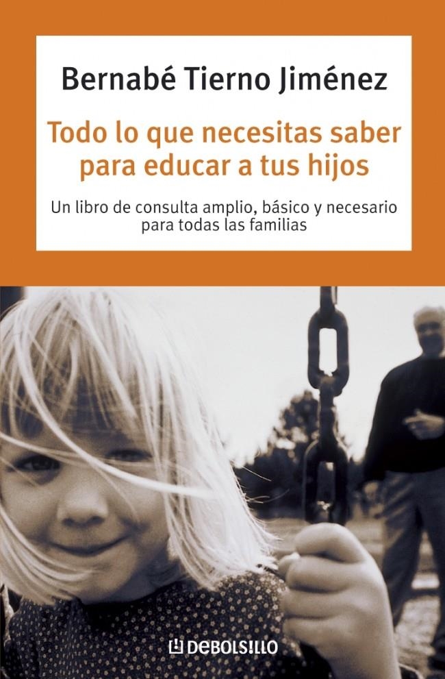 TODO LO QUE NECESITAS SABER PARA EDUCAR A TUS HIJOS | 9788483460696 | TIERNO, BERNABE | Llibreria La Gralla | Librería online de Granollers