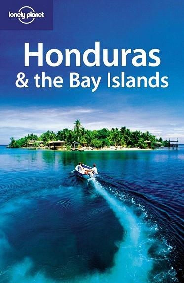 HONDURAS AND THE BAY ISLANDS JAN 10 GUIA LONELY PLANET (ANGLÈS) | 9781741048865 | GREG BENCHWICK | Llibreria La Gralla | Llibreria online de Granollers