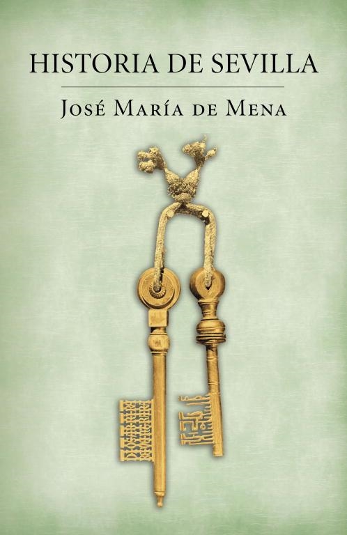 HISTORIA DE SEVILLA | 9788401389849 | DE MENA, JOSE MARIA | Llibreria La Gralla | Llibreria online de Granollers