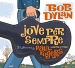 JOVE PER SEMPRE | 9788498014303 | DYLAN, BOB / ROGERS, PAUL | Llibreria La Gralla | Librería online de Granollers