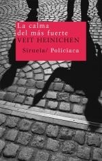 CALMA DEL MÁS FUERTE, LA (SIRUELA POLICIACA) | 9788498414011 | HEINICHEN, VEIT | Llibreria La Gralla | Llibreria online de Granollers